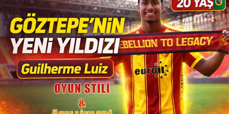 Göztepe’nin Yeni Transferi Guilherme Luiz Kimdir? | Oyun Stili & Analiz
